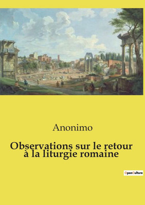 Observations sur le retour Ã  la liturgie romaine