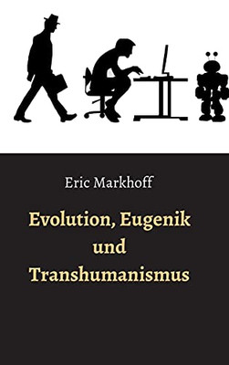 Evolution, Eugenik Und Transhumanismus (German Edition)