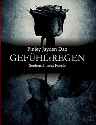 Gef?£Hlsregen: Seelenschmerz Poesie (German Edition)