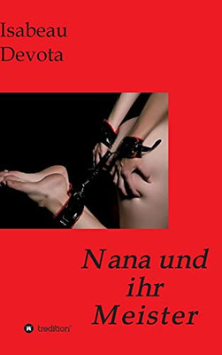 Nana Und Ihr Meister (German Edition) - Hardcover