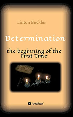 Determination - The Beginning Of The First Time (German Edition) - Hardcover