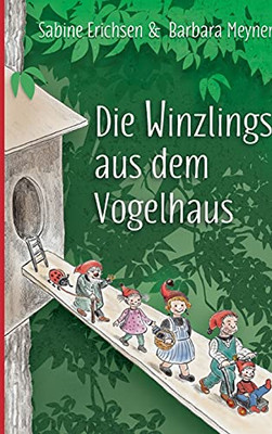 Die Winzlings Aus Dem Vogelhaus (German Edition)