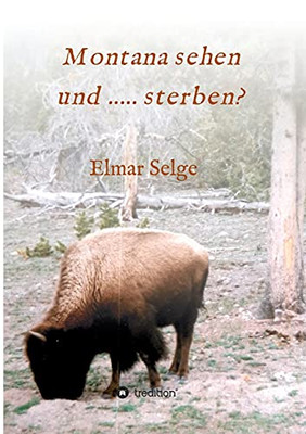Montana Sehen Und ...... Sterben? (German Edition) - Paperback