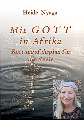 Mit Gott In Afrika: Rettungsfahrplan F??R Die Seele (German Edition) - Paperback