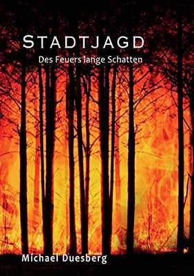 Stadtjagd: Des Feuers Lange Schatten (German Edition) - Paperback