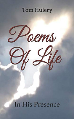 Poems Of Life: In His Presence