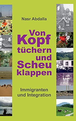 Von Kopft??Chern Und Scheuklappen: Immigranten Und Integration (German Edition) - Hardcover