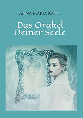 Das Orakel Deiner Seele (German Edition)