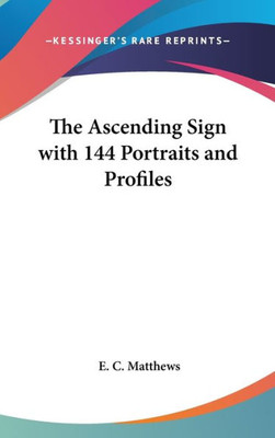 The Ascending Sign with 144 Portraits and Profiles