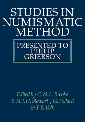 Studies In Numismatic Method: Presented To Philip Grierson