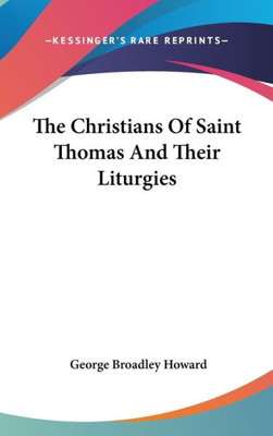 The Christians Of Saint Thomas And Their Liturgies
