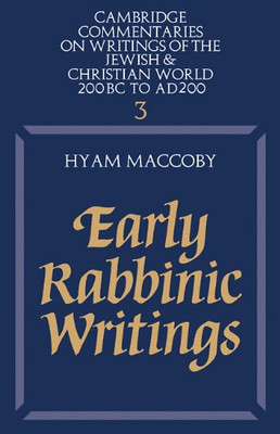 Early Rabbinic Writings (Cambridge Commentaries On Writings Of The Jewish And Christian World, Series Number 3)