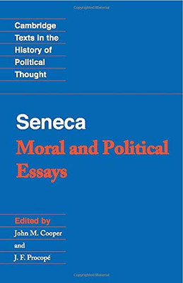 Seneca: Moral And Political Essays (Cambridge Texts In The History Of Political Thought)