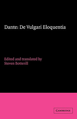 Dante: De Vulgari Eloquentia (Cambridge Medieval Classics, Series Number 5)