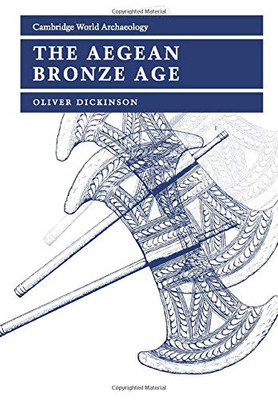 The Aegean Bronze Age (Cambridge World Archaeology)