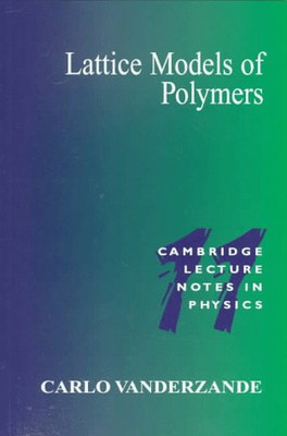 Lattice Models Of Polymers (Cambridge Lecture Notes In Physics, Series Number 11)