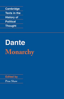 Dante: Monarchy (Cambridge Texts In The History Of Political Thought)