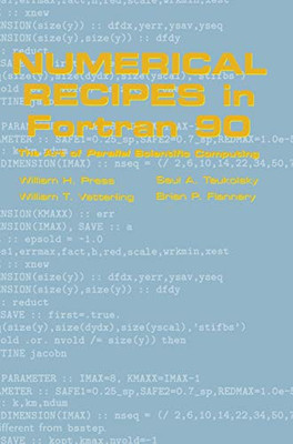 Numerical Recipes In Fortran 90: Volume 2, Volume 2 Of Fortran Numerical Recipes: The Art Of Parallel Scientific Computing