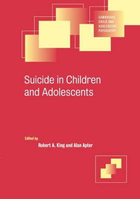 Suicide In Children And Adolescents (Cambridge Child And Adolescent Psychiatry)