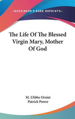 The Life Of The Blessed Virgin Mary, Mother Of God
