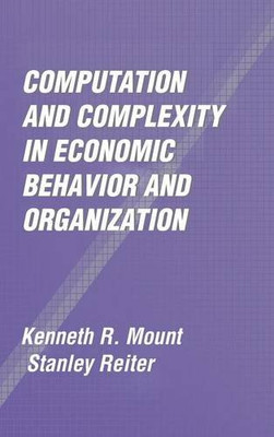 Computation And Complexity In Economic Behavior And Organization