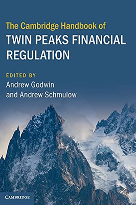 The Cambridge Handbook Of Twin Peaks Financial Regulation (Cambridge Law Handbooks)