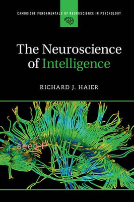 The Neuroscience Of Intelligence (Cambridge Fundamentals Of Neuroscience In Psychology)