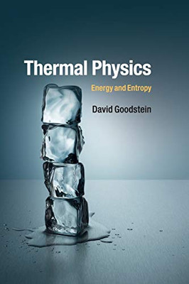 Thermal Physics: Energy And Entropy