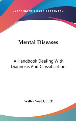 Mental Diseases: A Handbook Dealing With Diagnosis And Classification