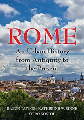 Rome: An Urban History From Antiquity To The Present