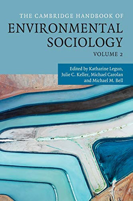 The Cambridge Handbook Of Environmental Sociology: Volume 2