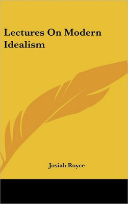 Lectures On Modern Idealism
