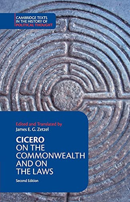 Cicero: On The Commonwealth And On The Laws (Cambridge Texts In The History Of Political Thought)