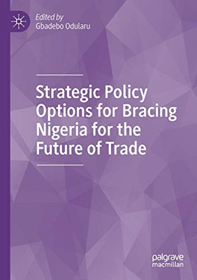 Strategic Policy Options For Bracing Nigeria For The Future Of Trade