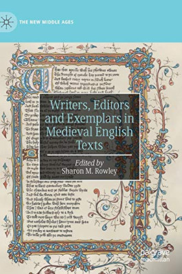 Writers, Editors And Exemplars In Medieval English Texts (The New Middle Ages)