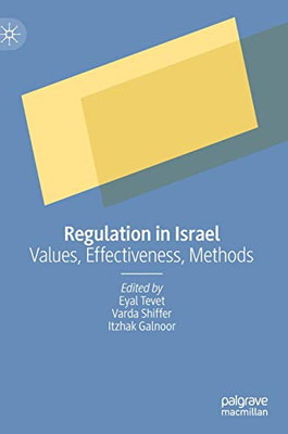 Regulation In Israel: Values, Effectiveness, Methods