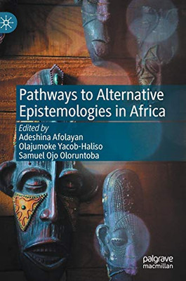 Pathways To Alternative Epistemologies In Africa