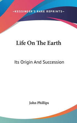 Life On The Earth: Its Origin And Succession
