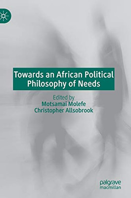 Towards An African Political Philosophy Of Needs