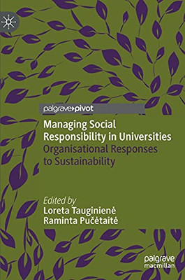 Managing Social Responsibility In Universities: Organisational Responses To Sustainability