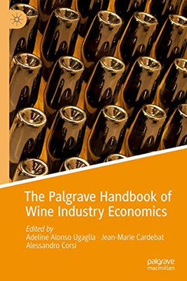 The Palgrave Handbook Of Wine Industry Economics