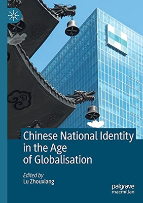 Chinese National Identity In The Age Of Globalisation