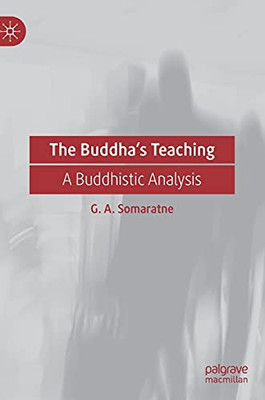The Buddha?çös Teaching: A Buddhistic Analysis