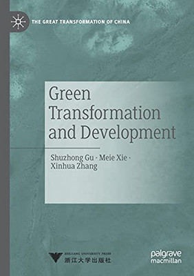 Green Transformation And Development (The Great Transformation Of China)
