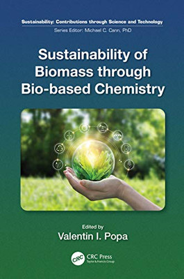Sustainability Of Biomass Through Bio-Based Chemistry (Sustainability: Contributions Through Science And Technology)