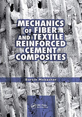 Mechanics Of Fiber And Textile Reinforced Cement Composites