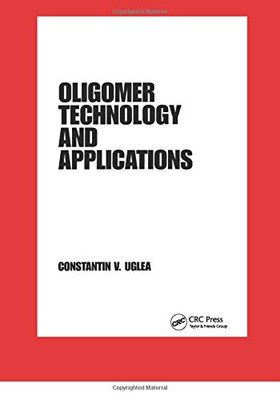 Oligomer Technology And Applications (Plastics Engineering)