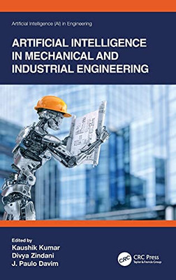 Artificial Intelligence In Mechanical And Industrial Engineering (Artificial Intelligence (Ai) In Engineering)