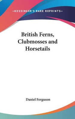 British Ferns, Clubmosses and Horsetails