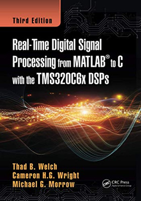 Real-Time Digital Signal Processing From Matlab To C With The Tms320C6X Dsps